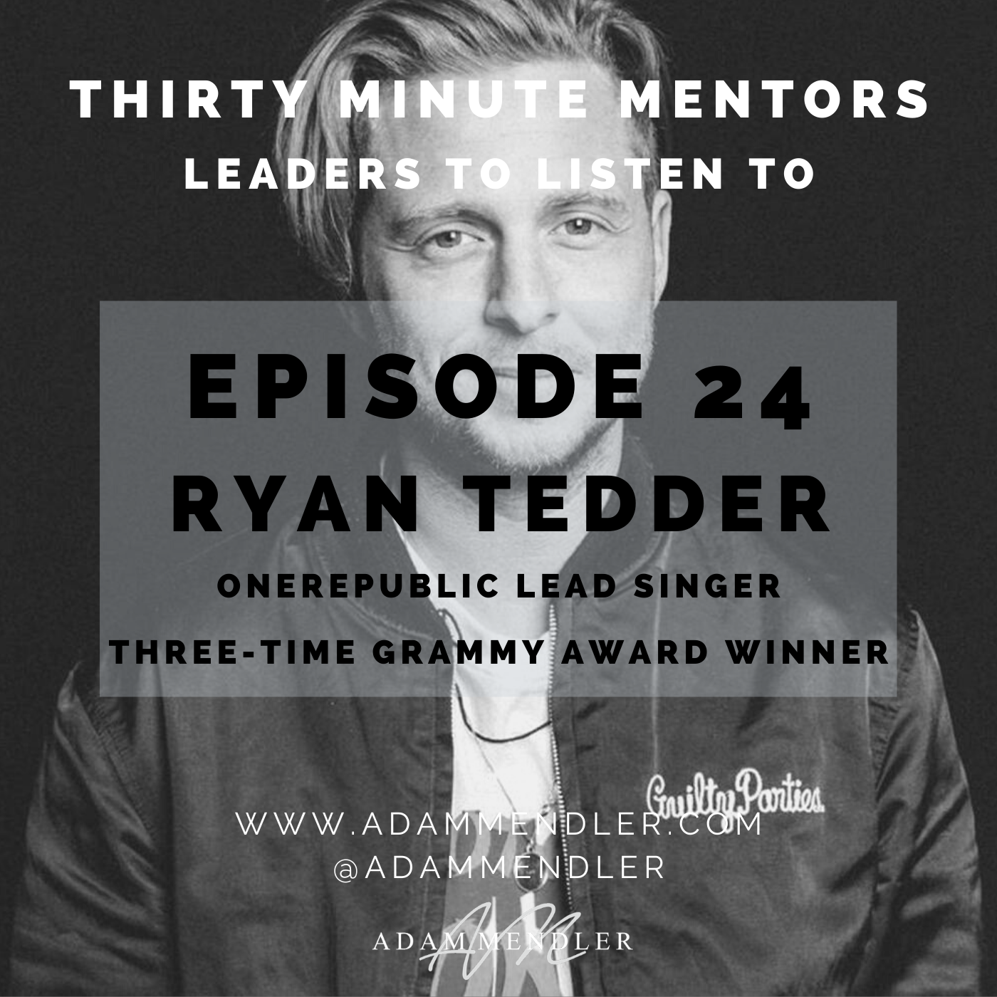 THIRTY MINUTE MENTORS, EPISODE 24: ONEREPUBLIC LEAD SINGER RYAN TEDDER - MAD TASTY