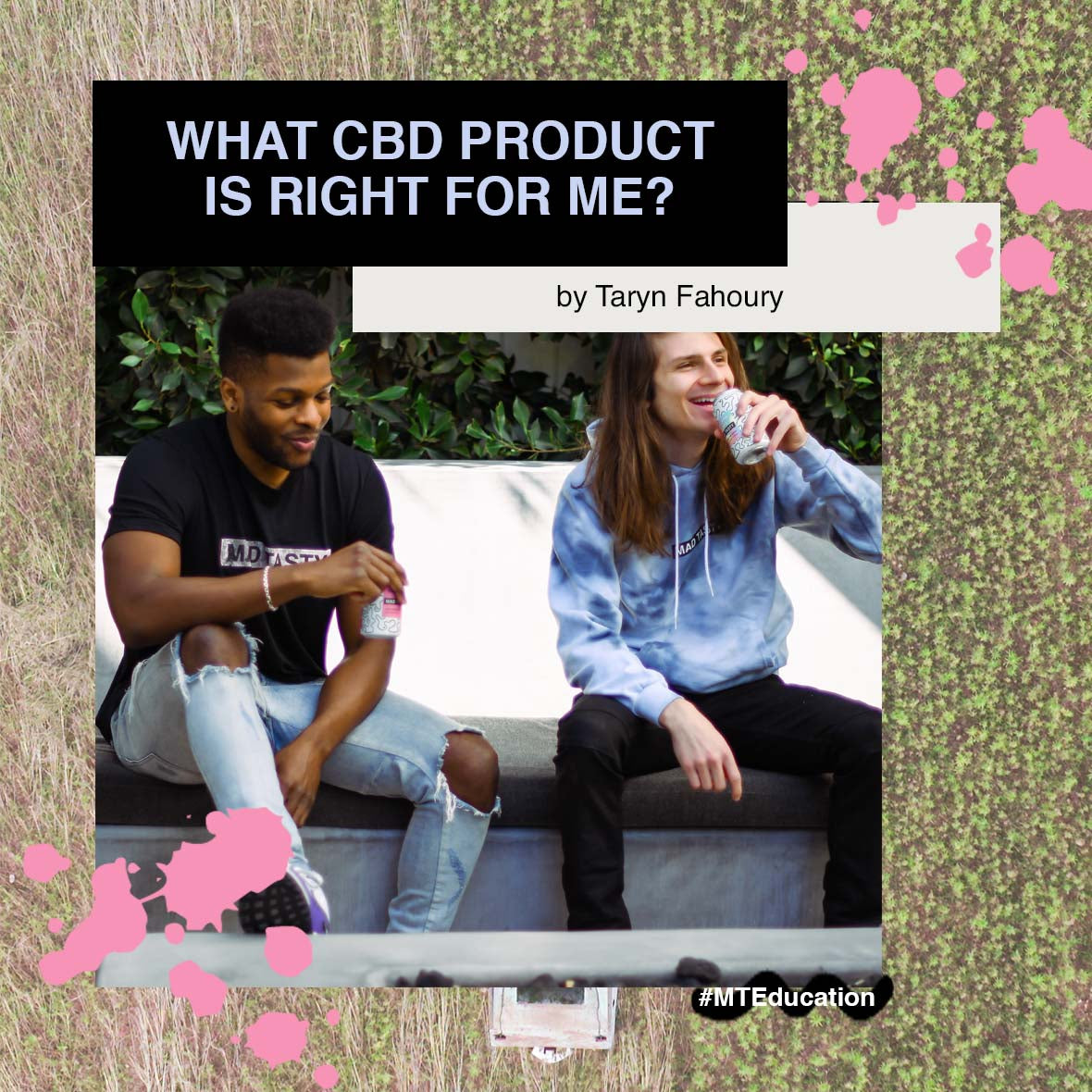 WHAT CBD PRODUCT IS RIGHT FOR ME?